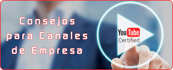 Lo mejores consejos para Canales de Youtube. Gana suscriptores Consejos para Canales de Empresa en Youtube